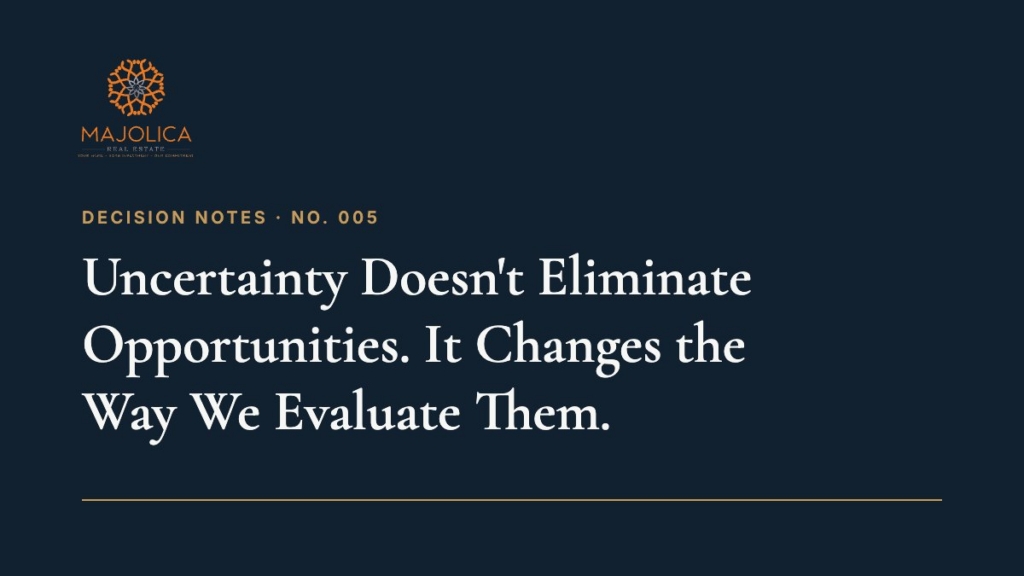 Decision Note 005: Uncertainty does not eliminate opportunities. It changes the way we evaluate them. The quality of your decision matters most when certainty matters least.