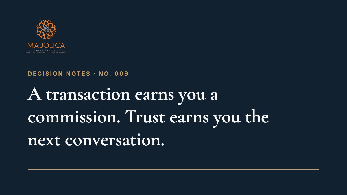 Decision Note 009: A transaction earns you a commission. Trust earns you the next conversation. Have you seen this too? I have.