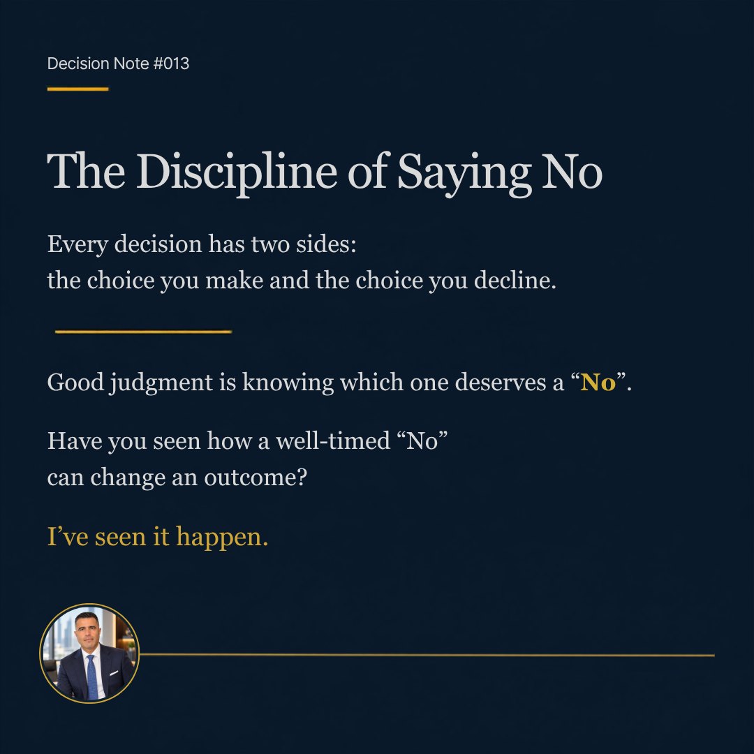 Decision Note 013: The discipline of saying no. Every decision has two sides: the choice you make and the choice you decline. Good judgment is knowing which one deserves a No. Have you seen how a well-timed No can change an outcome? I’ve seen it happen.