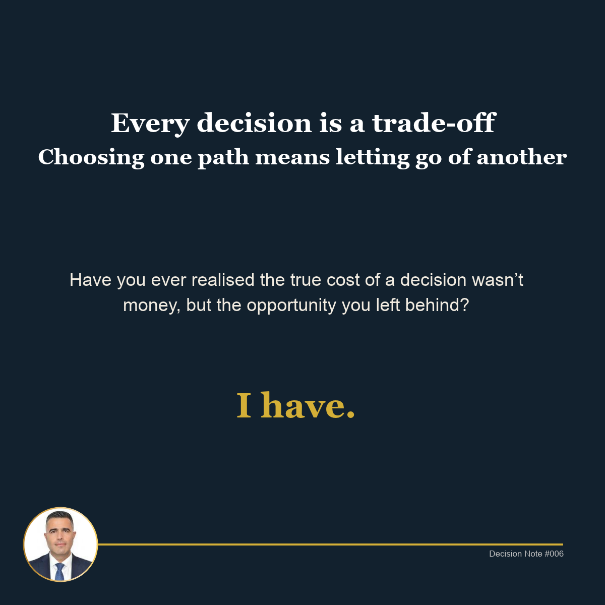 Decision Note 006: Every decision is a trade-off. Choosing one path means letting go of another. Have you ever realised the true cost of a decision wasn’t money, but the opportunity you left behind? I have.