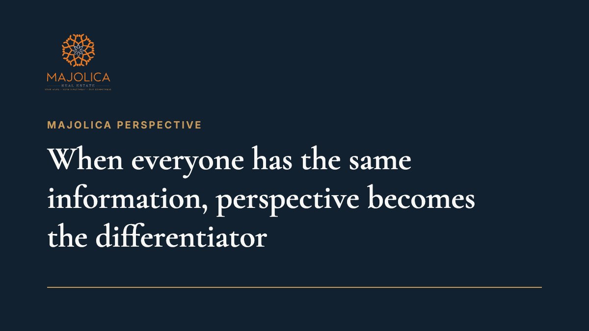 Majolica Perspective: When everyone has access to the same information, perspective becomes the differentiator.