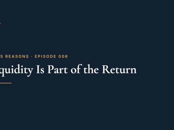 Top 5 Reasons, Episode 006: Liquidity Is Part of the Return