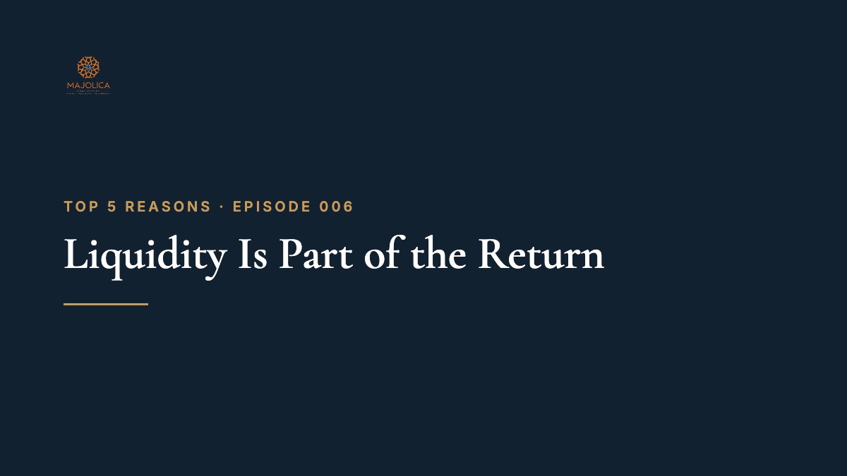Top 5 Reasons, Episode 006: Liquidity Is Part of the Return